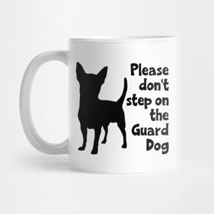 Please Don't Step On The Guard Dog Mug